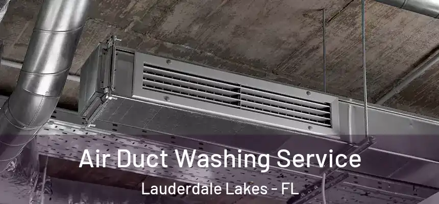 Air Duct Washing Service Lauderdale Lakes - FL