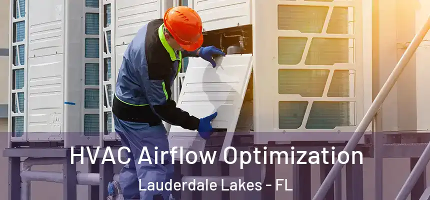 HVAC Airflow Optimization Lauderdale Lakes - FL